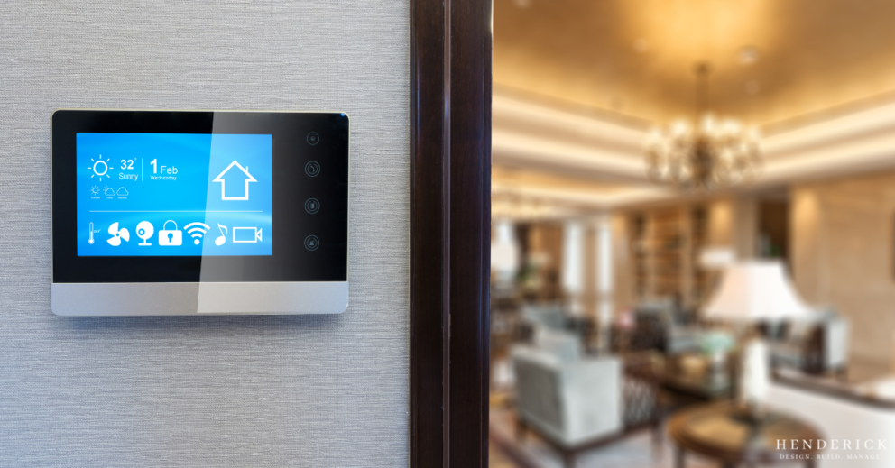 Henderick Inc. | Incorporating Smart Home Technology into Your Renovation